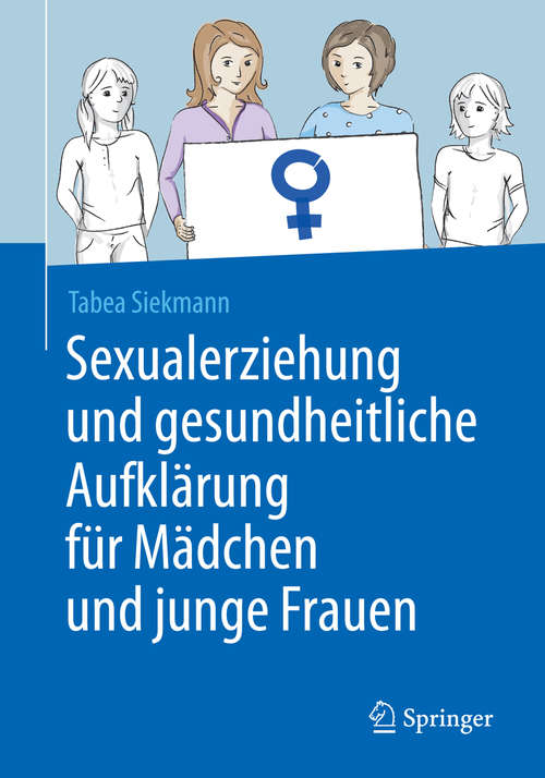 Book cover of Sexualerziehung und gesundheitliche Aufklärung für Mädchen und junge Frauen