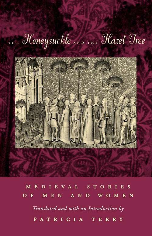 Book cover of The Honeysuckle and the Hazel Tree: Medieval Stories of Men and Women
