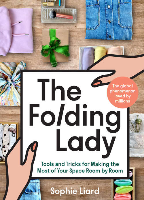 Book cover of The Folding Lady: Tools and Tricks for Making the Most of Your Space Room by Room