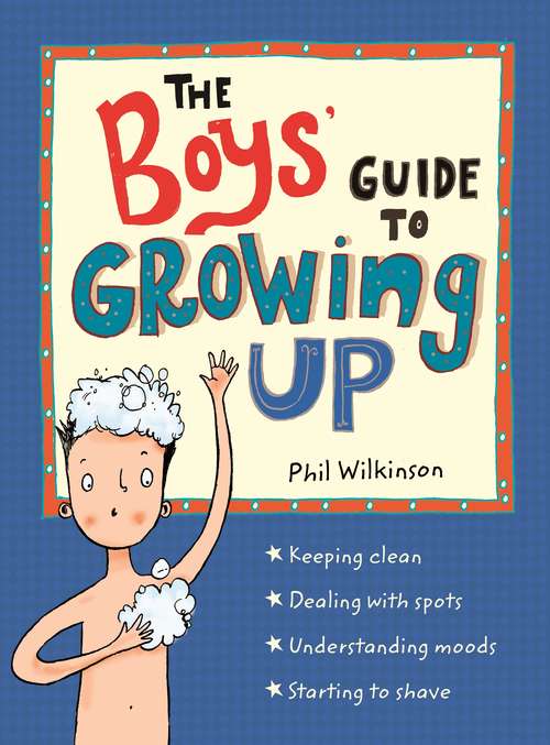 Book cover of The Boys' Guide to Growing Up: The Boys' Guide To Growing Up All About Growing Up (Guide to Growing Up #2)