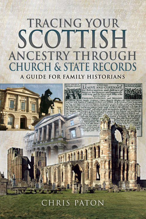 Book cover of Tracing Your Scottish Ancestry through Church and State Records: A Guide for Family Historians (Tracing Your Ancestors Ser.)