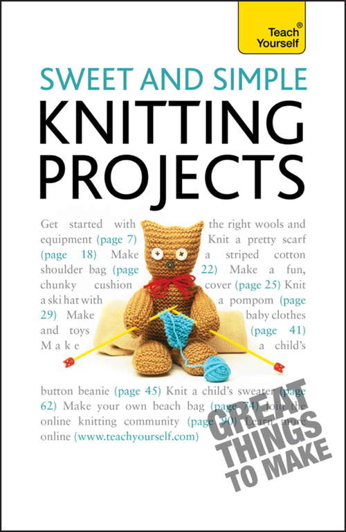 Book cover of Sweet and Simple Knitting Projects: Teach Yourself