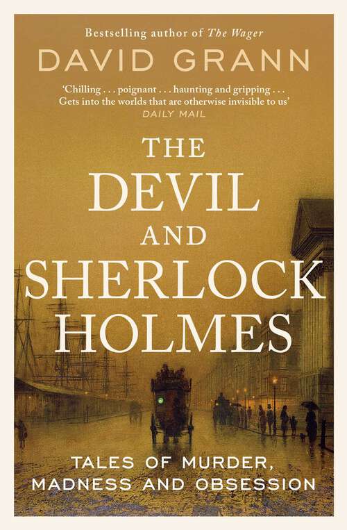 Book cover of The Devil and Sherlock Holmes: Tales of Murder, Madness and Obsession