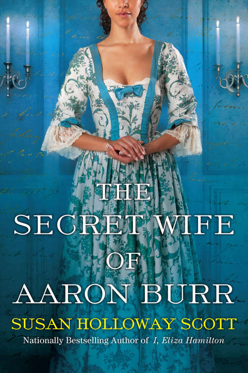 Book cover of The Secret Wife of Aaron Burr: A Riveting Untold Story of the American Revolution