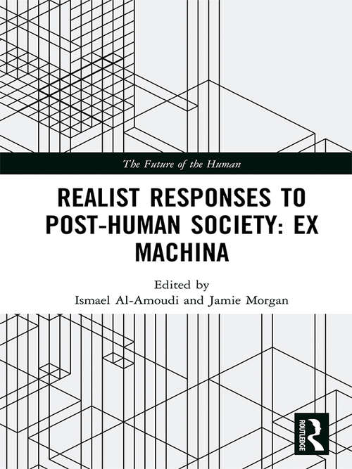 Book cover of Realist Responses to Post-Human Society: Ex Machina (The Future of the Human)