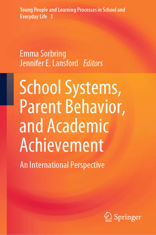 Book cover of School Systems, Parent Behavior, and Academic Achievement: An International Perspective (1st ed. 2019) (Young People and Learning Processes in School and Everyday Life #3)