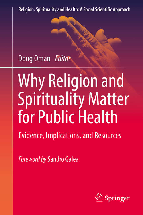 Book cover of Why Religion and Spirituality Matter for Public Health: Evidence, Implications, And Resources (1st ed. 2018) (Religion, Spirituality and Health: A Social Scientific Approach #2)
