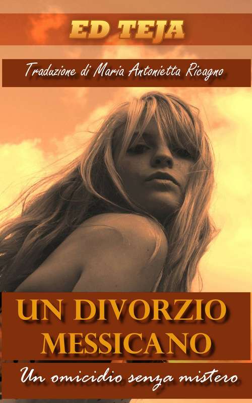 Book cover of Un Divorzio Messicano: Un omicidio senza mistero