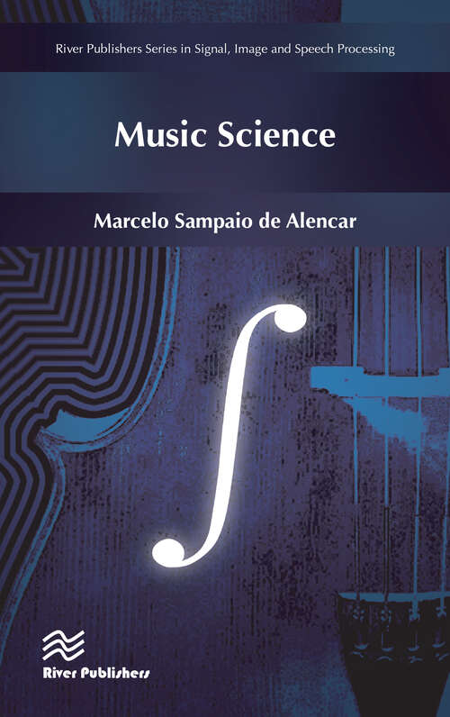 Book cover of Music Science (River Publishers Series In Signal, Image And Speech Processing Ser.)