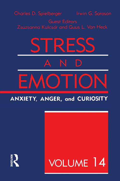 Book cover of Stress And Emotion: Anxiety, Anger, And Curiosity (Series in Stress and Emotion: Anxiety, Anger, and Curiosity: Vol. 15)