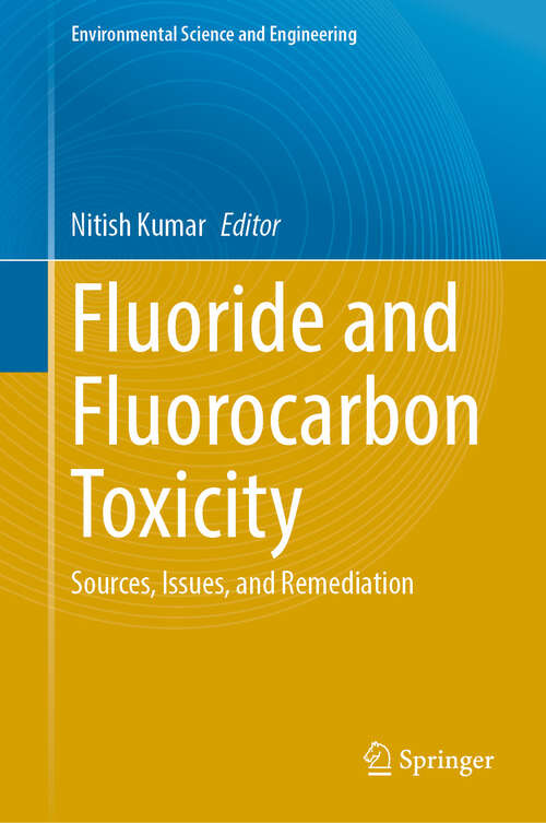 Book cover of Fluoride and Fluorocarbon Toxicity: Sources, Issues, and Remediation (Environmental Science and Engineering)