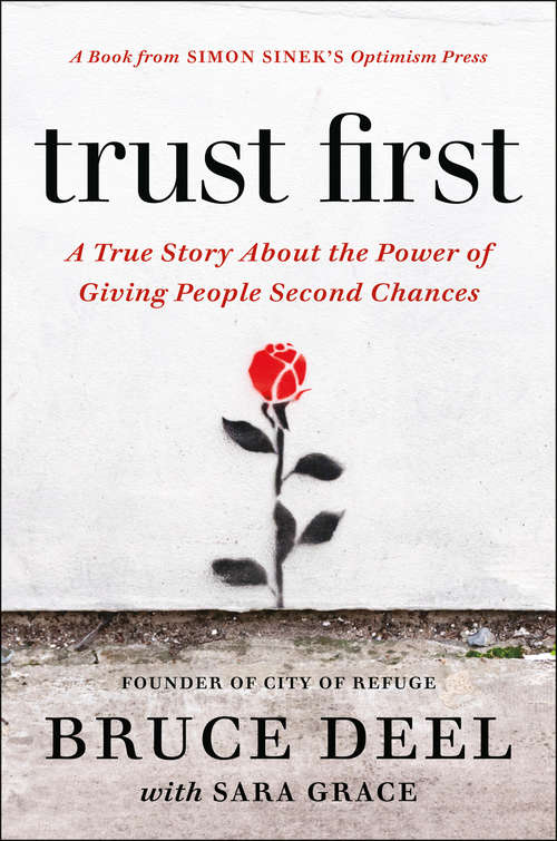 Book cover of Trust First: A True Story About the Power of Giving People Second Chances