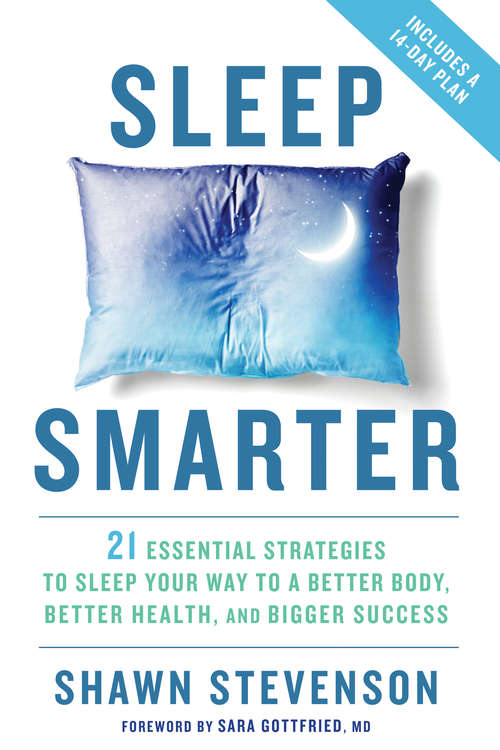 Book cover of Sleep Smarter: 21 Essential Strategies to Sleep Your Way to A Better Body, Better Health, and B igger Success