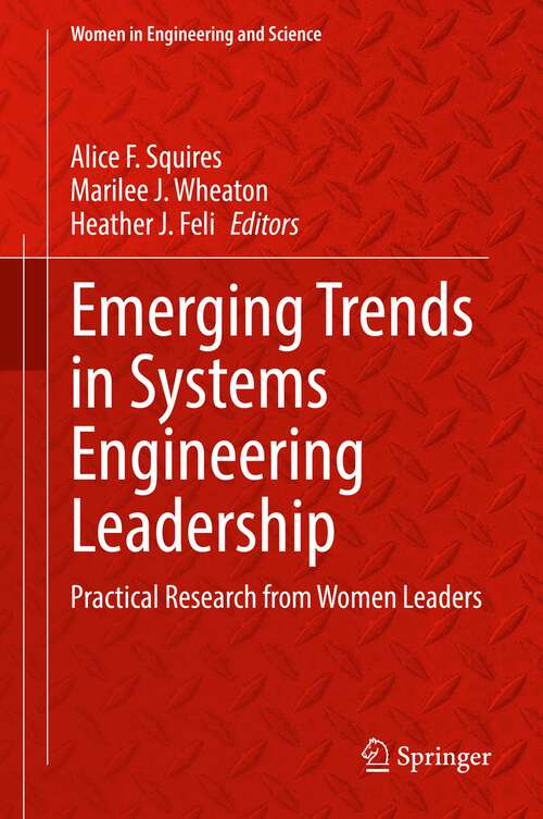 Book cover of Emerging Trends in Systems Engineering Leadership: Practical Research from Women Leaders (1st ed. 2022) (Women in Engineering and Science)