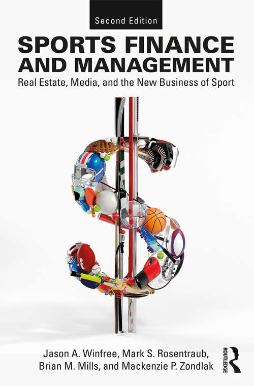 Book cover of Sports Finance and Management: Real Estate, Media, and the New Business of Sport, Second Edition