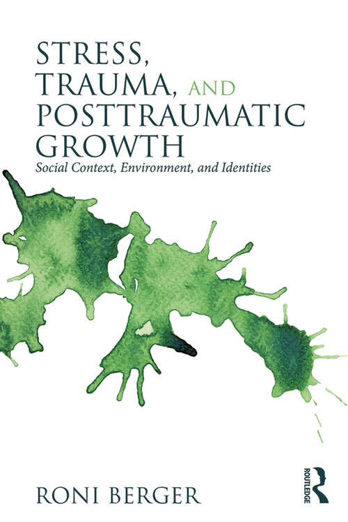 Book cover of Stress, Trauma, and Posttraumatic Growth: Social Context, Environment, and Identities