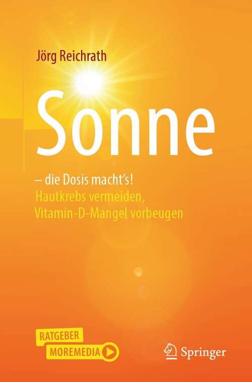 Book cover of Sonne – die Dosis macht`s!: Hautkrebs vermeiden, Vitamin-D-Mangel vorbeugen (1. Aufl. 2021)