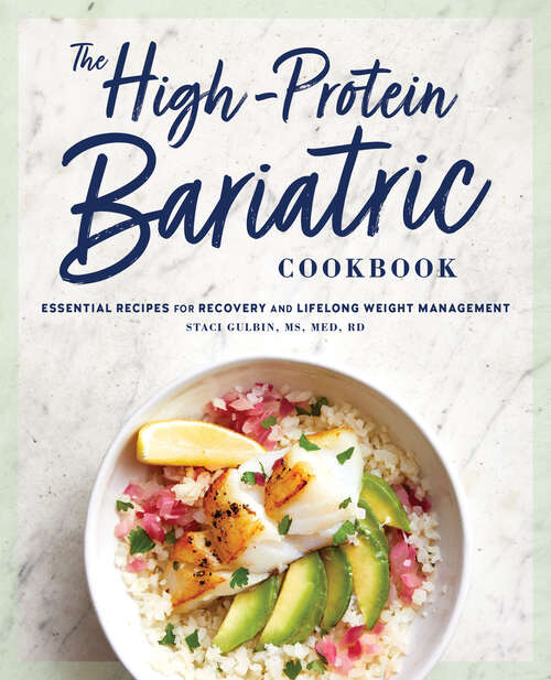 Book cover of The High-Protein Bariatric Cookbook: Essential Recipes for Recovery and Lifelong Weight Management