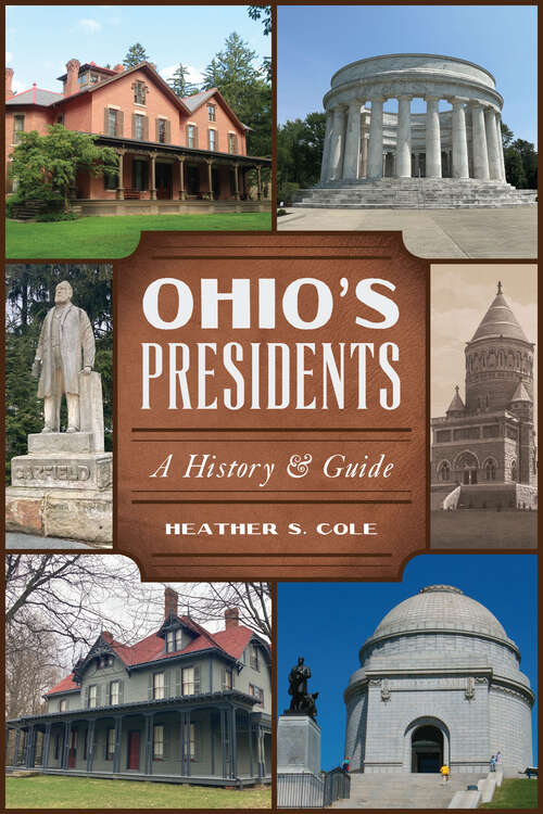 Book cover of Ohio's Presidents: A History & Guide (History & Guide)