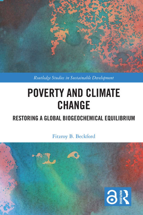 Book cover of Poverty and Climate Change: Restoring a Global Biogeochemical Equilibrium (Routledge Studies in Sustainable Development)