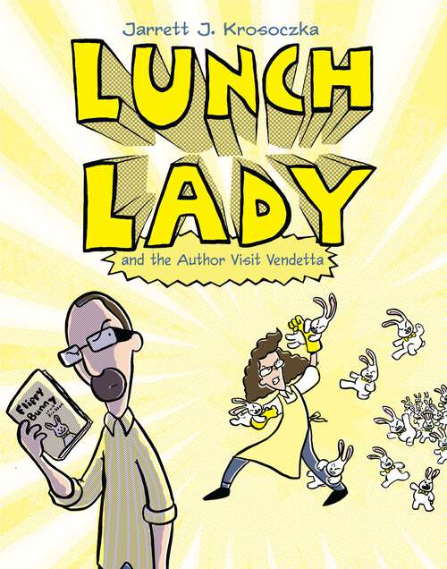 Book cover of Lunch Lady and the Author Visit Vendetta: Lunch Lady #3 (Lunch Lady #3)