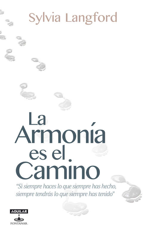 Book cover of La Armonía es el Camino: "Si siempre haces lo que siempre has hecho, siempre tendrás lo que siempre has tenido"