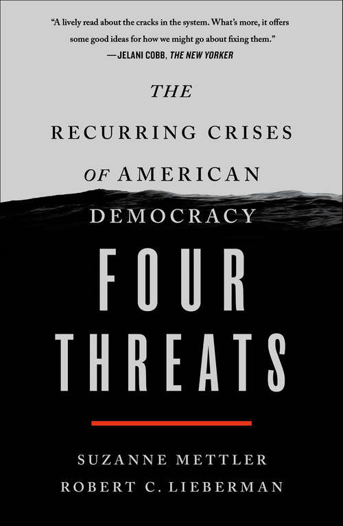 Book cover of Four Threats: The Recurring Crises of American Democracy