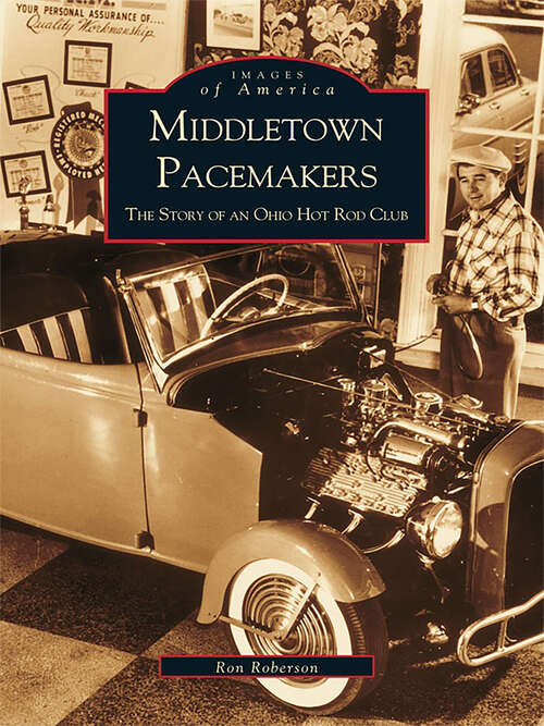 Book cover of Middletown Pacemakers: The Story of an Ohio Hot Rod Club (Images of America)