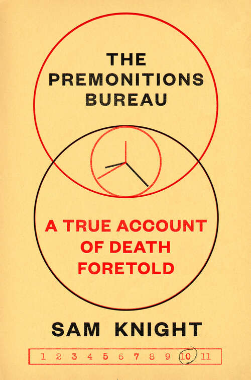 Book cover of The Premonitions Bureau: A True Account of Death Foretold