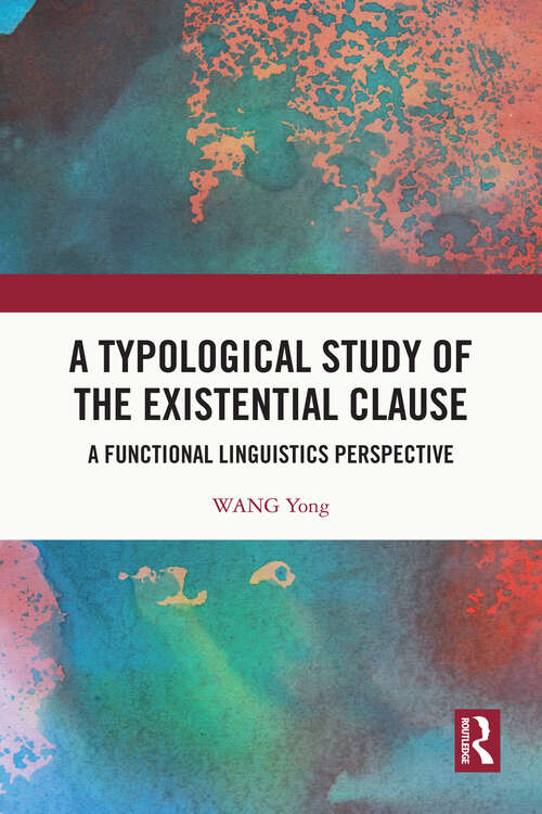 Book cover of A Typological Study of the Existential Clause: A Functional Linguistics Perspective