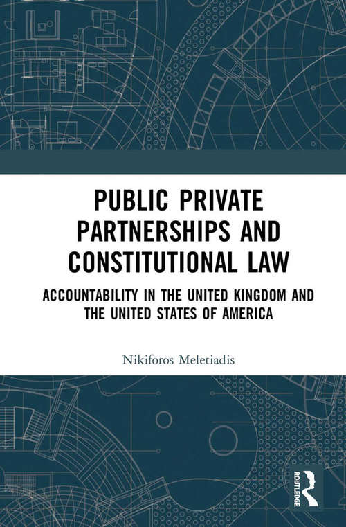 Book cover of Public Private Partnerships and Constitutional Law: Accountability in the United Kingdom and the United States of America