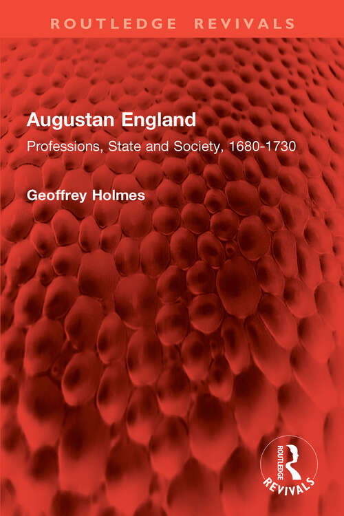 Book cover of Augustan England: Professions, State and Society, 1680-1730 (Routledge Revivals)