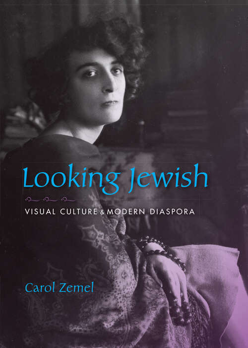 Book cover of Looking Jewish: Visual Culture And Modern Diaspora
