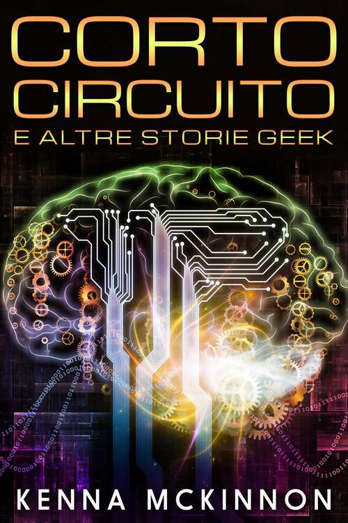 Book cover of Corto Circuito - e altre storie geek