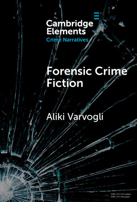 Book cover of Forensic Crime Fiction (Elements in Crime Narratives)