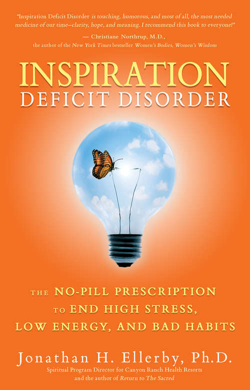 Book cover of Inspiration Deficit Disorder: The No-pill Prescription To End High Stress, Low Energy, And Bad Habits