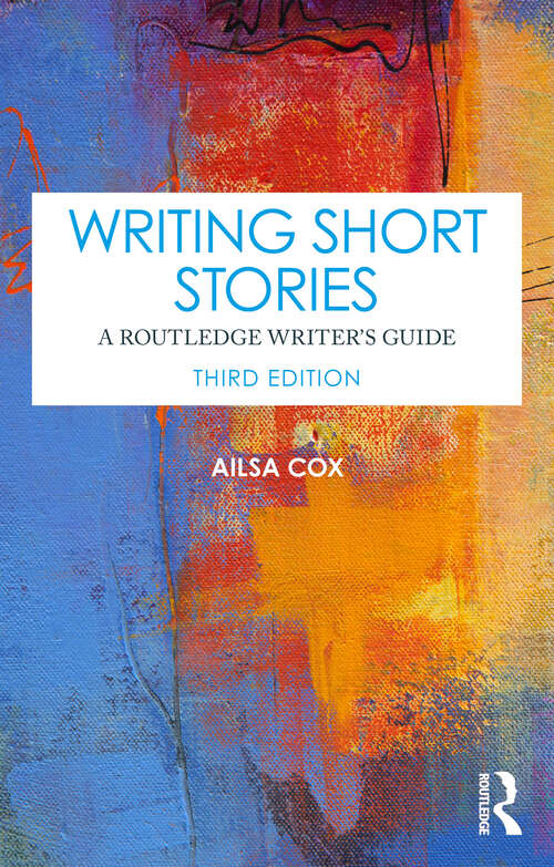 Book cover of Writing Short Stories: A Routledge Writer's Guide (3)