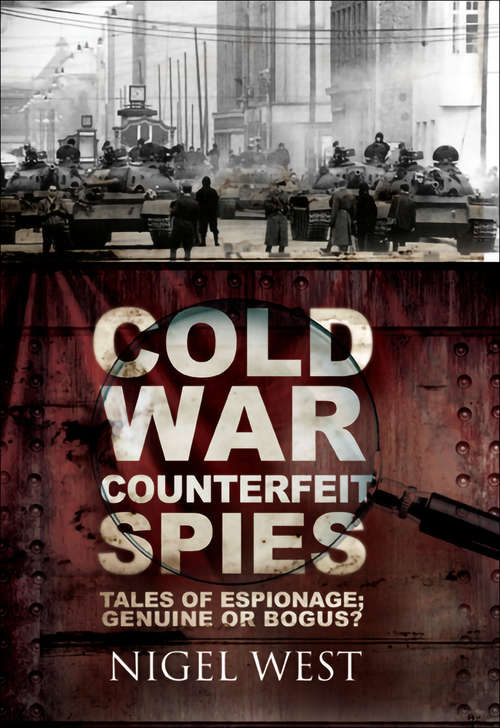 Book cover of Cold War Counterfeit Spies: Tales of Espionage: Genuine or Bogus?