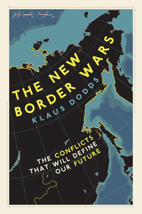 Book cover of The New Border Wars: The Conflicts That Will Define Our Future