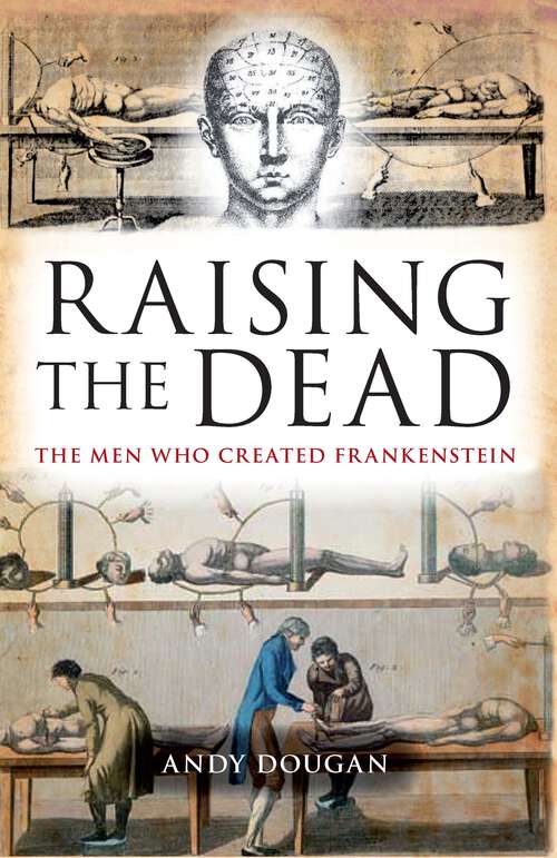 Book cover of Raising the Dead: The Men Who Created Frankenstein (2)