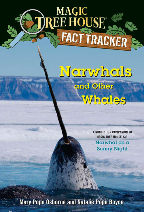 Book cover of Narwhals and Other Whales: A nonfiction companion to Magic Tree House #33: Narwhal on a Sunny Night (Magic Tree House (R) Fact Tracker #42)