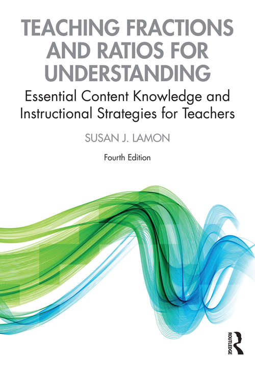 Book cover of Teaching Fractions and Ratios for Understanding: Essential Content Knowledge and Instructional Strategies for Teachers (4)