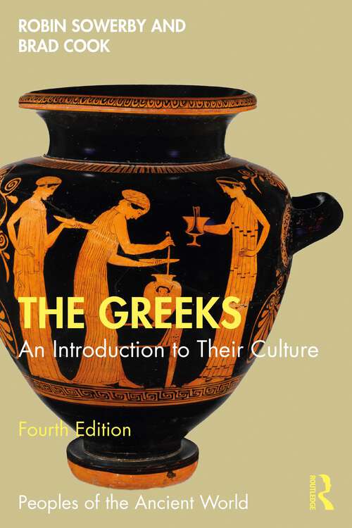 Book cover of The Greeks: An Introduction to Their Culture (4) (Peoples of the Ancient World)