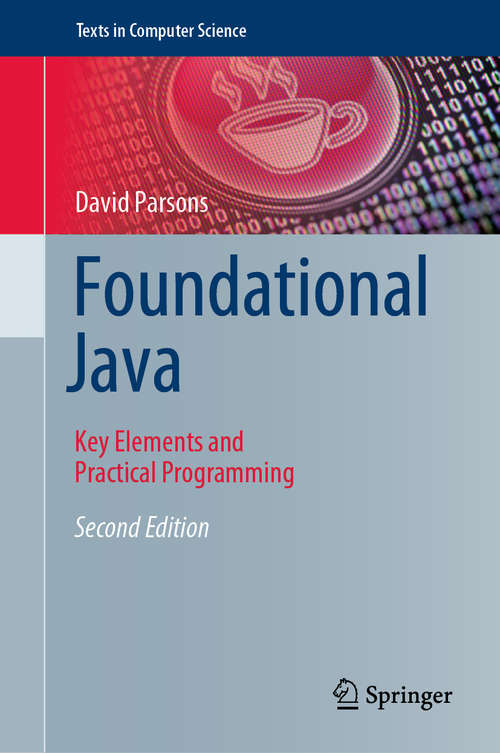 Book cover of Foundational Java: Key Elements and Practical Programming (2nd ed. 2020) (Texts in Computer Science)