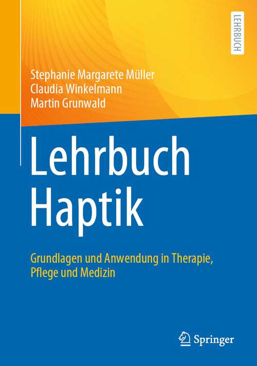 Book cover of Lehrbuch Haptik: Grundlagen und Anwendung in Therapie, Pflege und Medizin (1. Aufl. 2022)