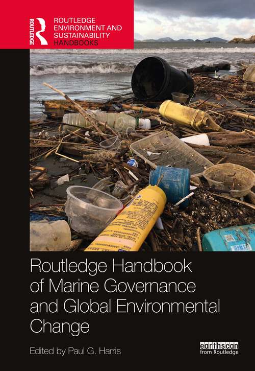 Book cover of Routledge Handbook of Marine Governance and Global Environmental Change (Routledge Environment and Sustainability Handbooks)