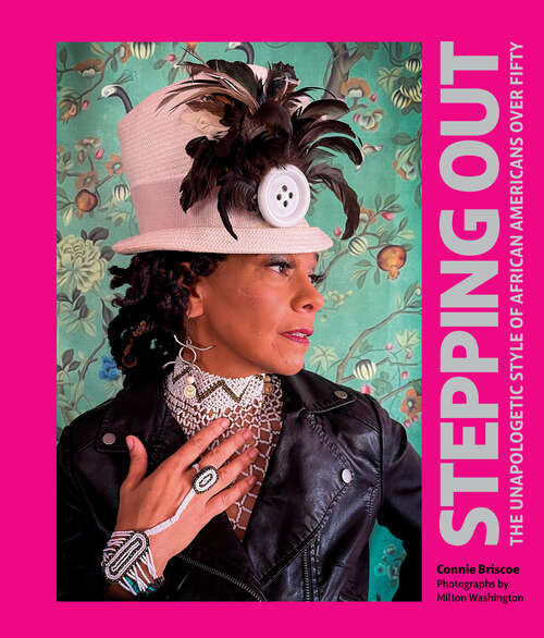 Book cover of Stepping Out: The Unapologetic Style of African Americans over Fifty