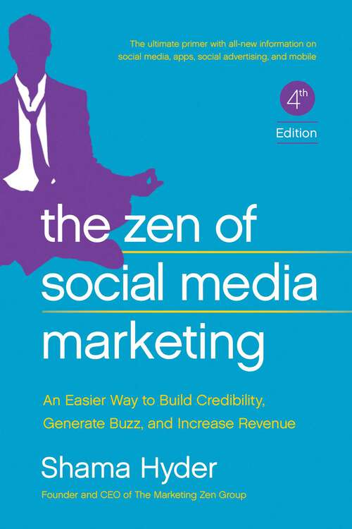 Book cover of The Zen of Social Media Marketing: An Easier Way to Build Credibility, Generate Buzz, and Increase Revenue