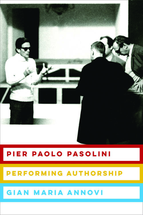 Book cover of Pier Paolo Pasolini: Performing Authorship