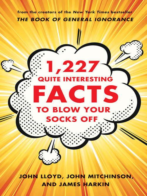 Book cover of 1,227 Quite Interesting Facts to Blow Your Socks Off